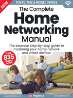 Home Networking The Complete Manual